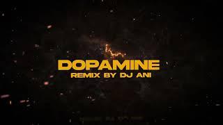 Kryssy - Dopamine Remix ( DJ ANI )