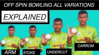 Off Spin's All Kinds Of Variations -Arm Ball,Undercutter,Carrom/Doosra.