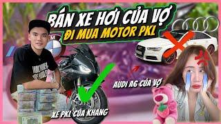 Vương Khang chơi lớn BÁN XE HƠI CỦA VỢ để đi mua Motor PKL tiền tỷ | Vuong Khang Vlog
