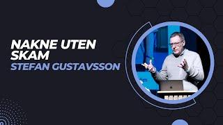 Stefan Gustavsson: Nakne uten skam