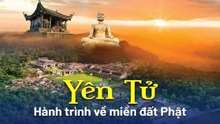 Yên Tử - Hành trình về miền đất Phật - Chi tiết từng điểm đến | Bạch Hoàng Travel