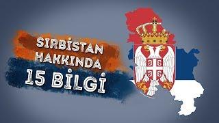 Sırbistan Hakkında 15 Bilgi