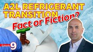 How the Refrigerant Transition Is Being Regulated: A2L Refrigerant Transition - Fact or Fiction? Epi