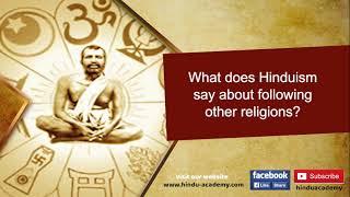 What does Hinduism say about following other religions?