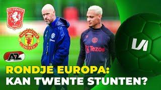 Moet het MANCHESTER UNITED van TEN HAG vrezen voor FC TWENTE? | VI Rondje Europa