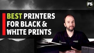 Which printer is best for Black and White printing? - Fotospeed | Paper for Fine Art & Photography