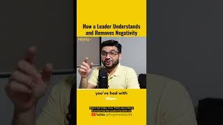 How a Leader Understands and Removes Negativity