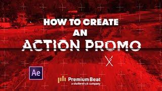 How to Create an Action Promo | PremiumBeat.com