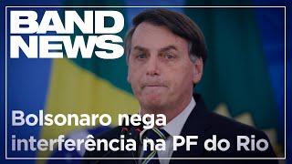 Exaltado, Bolsonaro nega interferência na Polícia Federal do RJ