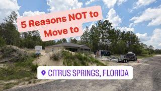 5 Reasons NOT to Move to Citrus Springs, Florida!  What Is It Really Like Living in Citrus County?