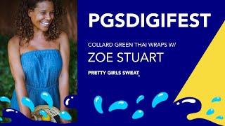 PGSDIGIFEST | Collard Green Thai Wraps w/ Nutritionist Zoë Stuart | PRETTY GIRLS SWEAT