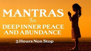 Mantras for Deep Inner Peace (3 HOURS) Ancient Powerful Chants for Abundance  | Mahakatha