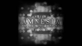 Inspiro - Amnesia (You're Mine Tonight) (Inspiro Neverending Mix) 2021 ReMastered / Release 03.08.21