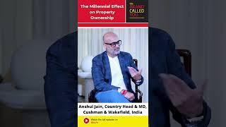 The Millennial Effect on Property Ownership | Anshul Jain | Cushman Wakefield