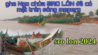 Ghe Ngo chùa SRO LÔN đã có mặt trên dòng sông mepero 2024