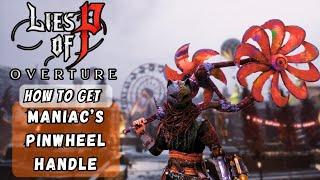 Lies Of P OVERTURE: How to Get  Maniac’s Pinwheel Handle