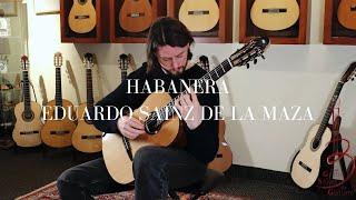 Eduardo Sainz de la Maza | Habanera on a Rafal Turkowiak Classical Guitar