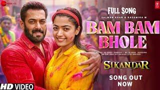 Bam Bam Bhole - Full Song 2025 | Sikandar | Salman Khan, Rashmika | Pritam | Shaan, Dev Negi,