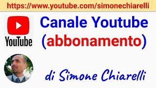 Abbonamento al canale YOUTUBE di Simone Chiarelli - presentazione