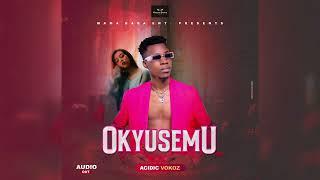 OKYUSEMU BY ACIDIC VOKOZ (OFFICIAL AUDIO) NEW UGANDAN MUSIC 2022