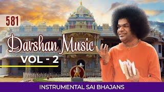 581 - Darshan Music   Instrumental Sai Bhajans Vol - 2 | Sri Sathya Sai Bhajans