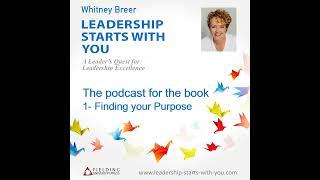 Leadership Starts With You: 1 - Finding your Purpose