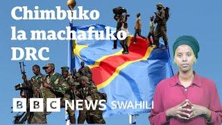 Machafuko DRC: Je chimbuko la vita kati ya M23 na DRC  ni nini?
