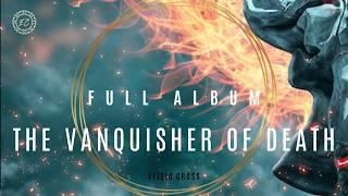 The Vanquisher of Death | Complete Album | Efisio Cross 「NEOCLASSICAL MUSIC」