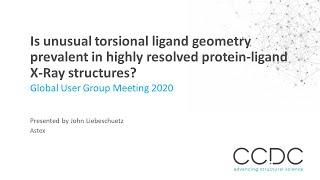 John Liebeschuetz– Torsional ligand geometry prevalent in protein-ligand X-Ray structures–Global UGM