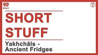 Short Stuff: Yakhchāls - Ancient Fridges | STUFF YOU SHOULD KNOW