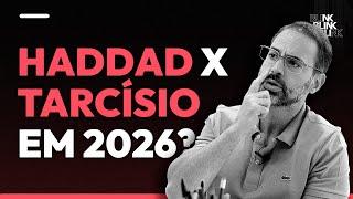 HADDAD X TARCÍSICO EM 2026? | BLINK!