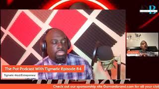 The Pot Podcast With Tigmatic Episode 84