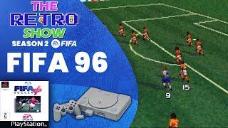 THE NEW RETRO SHOW! | FIFA Soccer 96 (PlayStation) | The Retro Show Season 2: FIFA 1996-2013