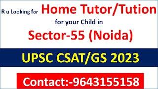 Home Tutor for CSAT 2023 in Sector 55 Noida|Home Tutor for CSAT 2023 in Noida Sector 55|CSAT 2023