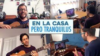 “En la casa pero tranquilus“ (English subtitles available)