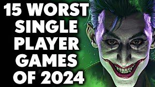 15 WORST Single Player Games of 2024