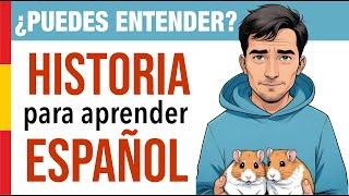  Esta historia te ayudará a MEJORAR tu español | Learn Spanish with real STORIES