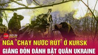 Nga dội đòn "trời giáng" quyết không cho Ukraine "lối thoát" ở Kursk | Tin24h