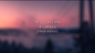 why don't we - 8 letters (tiktok version)