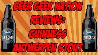 Guinness Antwerpen Stout (8% ABV) | Beer Geek Nation Craft Beer Reviews