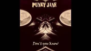 Punky Jane - Don't you know