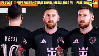 PES 2021 - NEW FACE AND HAIR LIONEL MESSI 2024 V1 - 4K