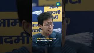 Atishi on why Delhi CM needs two days time to resign