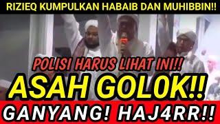 BOCOR!! ASAH G0LOK! RIZIEQ SIHAB KUMPULKAN HABAIB DAN MUHIBBIN! MAU BUAT ULAH DI JAKARTA?!