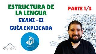 Guía CENEVAL - Exani-II 2021 - Estructura de la lengua Parte 1