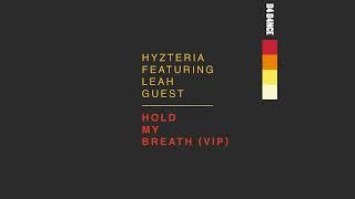 Hyzteria ft. Leah Guest - Hold My Breath (VIP)