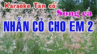 Karaoke tân cổ NHẪN CỎ CHO EM 2 - SONG CA [Nhạc: Vinh Sử - Lời vc: Nancy Phạm]