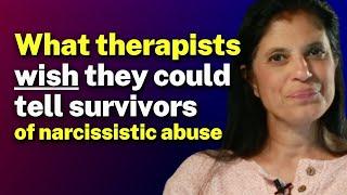 What therapists wish they could tell survivors of narcissistic abuse