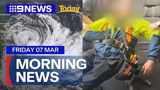 Tropical Cyclone Alfred approaches; Teen allegedly boards plane with gun | 9 News Australia