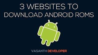 3 Websites To Download Android ROMs